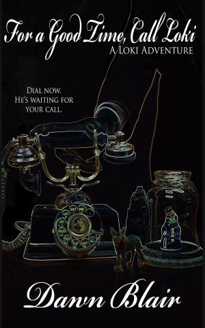 Cover of the book For a Good Time, Call Loki by Eric Hood
