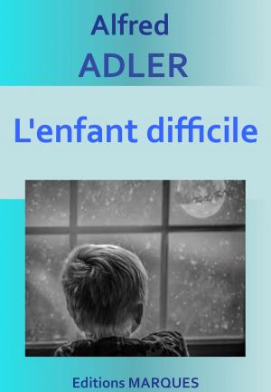 Cover of the book L'enfant difficile by Arnould GALOPIN