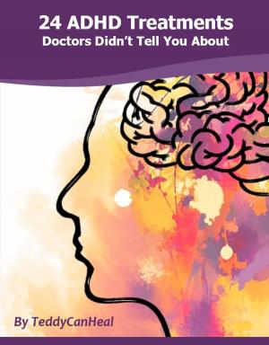Cover of the book 24 ADHD Treatments Doctors Didn't Tell You About by John Crane, MD