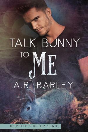 Cover of the book Talk Bunny To Me by Anitra Lynn McLeod