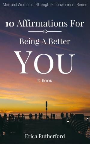 Cover of the book 10 Affirmations for Being A Better You by Patricia Bragg and Paul Bragg
