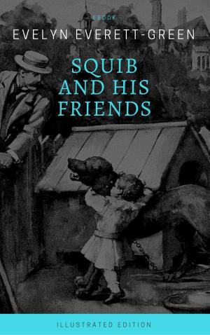 Cover of the book Squib and His Friends (Illustrated Edition) by Jane Austen, Gonne Loman-van Uildriks