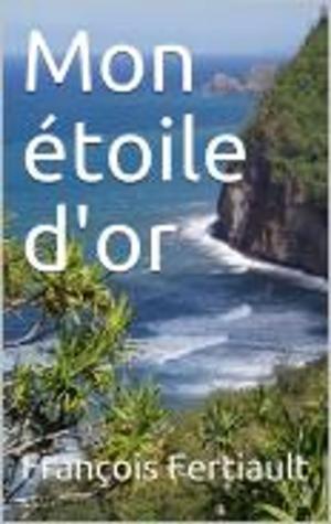 Cover of the book Mon étoile d'or by CAMILLE LEMONNIER