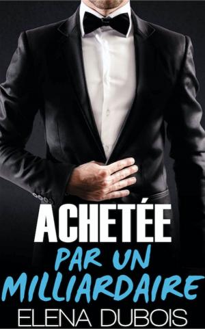 Cover of the book Achetée par un Milliardaire by Penelope Syn