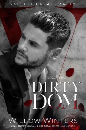Cover of the book Dirty Dom by W. Winters, Willow Winters