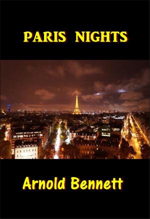 Cover of the book Paris Nights by Egerton Castle, Agnes Castle