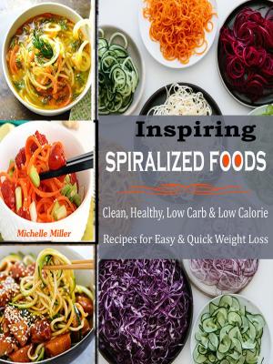 Cover of the book Inspiring Spiralized Foods by Mariah Russo