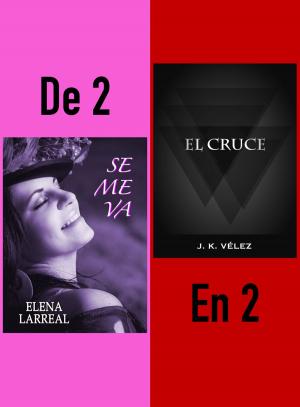 Cover of the book Se me va & El Cruce by E.J. Deen