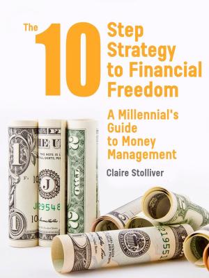 Book cover of The 10-Step Strategy To Financial Freedom