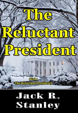 Cover of the book The Reluctant President by Marian Monta, Jack R. Stanley