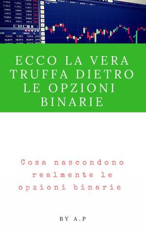Book cover of Ecco la vera truffa dietro le Opzioni Binarie