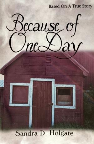 Cover of the book Because Of One Day by Toni Davis