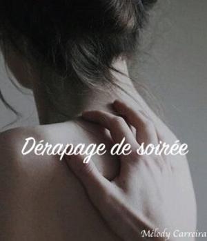 Cover of the book Dérapage de soirée by Mélody Carreira