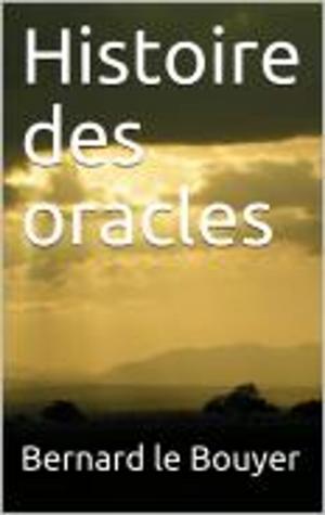 Cover of the book Histoire des oracles by MADAME DE MORENCY, MARQUIS DE MIRABEAU, ALPHONSE MOMAS