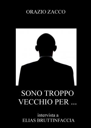 Cover of SONO TROPPO VECCHIO PER ...