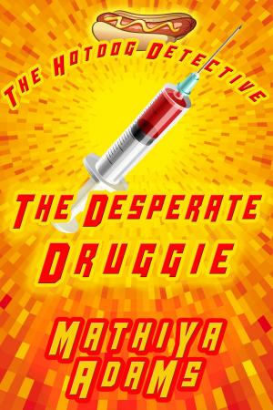 Cover of the book The Desperate Druggie by chuck swope