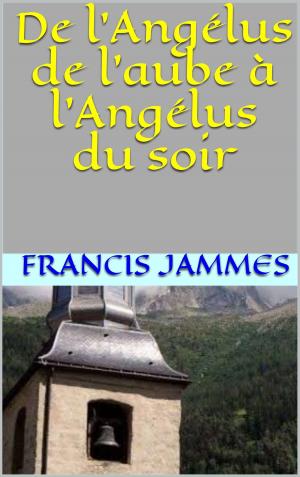 Cover of the book De l’Angélus de l’aube à l’Angélus du soir by jules   barbey
