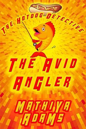 Cover of the book The Avid Angler by Max Brand, William F. Nolan
