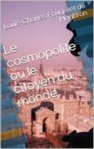 Cover of the book Le cosmopolite ou le citoyen du monde by Théophile Gautier