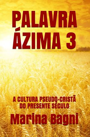 Cover of the book PALAVRA ÁZIMA 3 by Marina Bagni