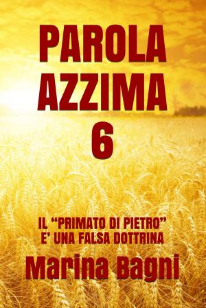 Cover of the book PAROLA AZZIMA 6 by Marina Bagni