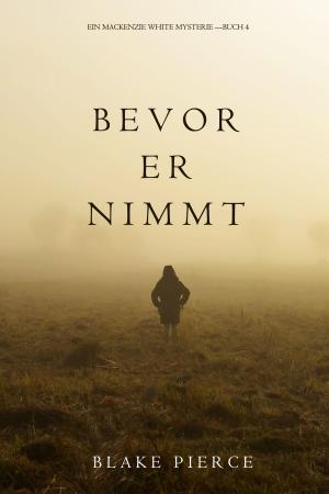 bigCover of the book Bevor Er Nimmt (Ein Mackenzie White Mystery—Buch 4) by 