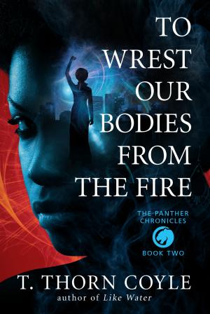 Cover of the book To Wrest Our Bodies From the Fire by T.E. Mark