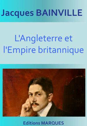 Cover of the book L'Angleterre et l'Empire britannique by Gaston Leroux
