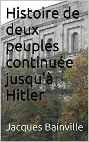 Book cover of Histoire de deux peuples continuée jusqu’à Hitler