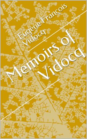 Cover of the book Memoirs of Vidocq by Edward Phillips Oppenheim