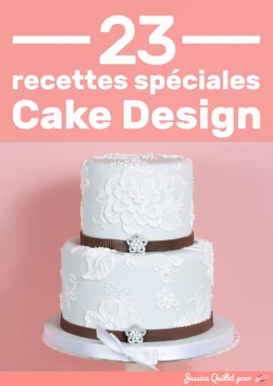 Cover of the book 23 Recettes Spéciales Cake Design by Sharon Miller-Robinson