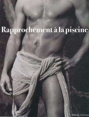 Cover of the book Rapprochement à la piscine by Mélody Carreira