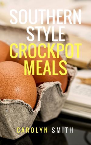 Cover of the book Southern Style Crock Pot Meals by Jennifer Harley
