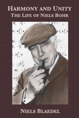 Cover of the book Harmony and Unity: The Life of Niels Bohr by Carol Easton