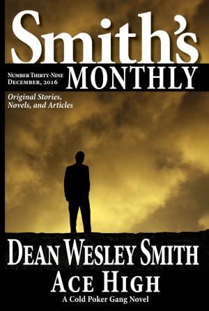 Cover of the book Smith's Monthly #39 by Fiction River, Dayle A. Dermatis, Kristine Kathryn Rusch, Kim May, Jamie McNabb, Brigid Collins, Louisa Swann, Dean Wesley Smith, JC Andrijeski, Steven Mohan, Jr.
