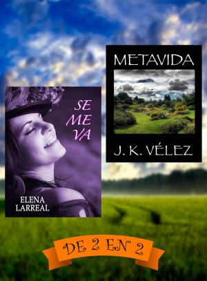 Cover of the book Se me va & Metavida by Eve Adrian
