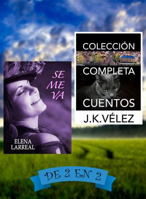 Cover of the book Se me va & Colección Completa Cuentos by Krystell Lake