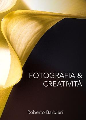 Cover of the book Fotografia & Creatività by Frank Strier
