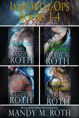 Cover of the book Immortal Ops Books 1-4 by Mandy M. Roth