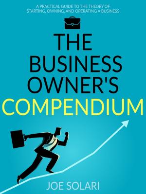 Cover of the book The Business Owner's Compendium by David Flynn