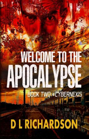 Cover of the book Welcome to the Apocalypse - CyberNexis by L K Hollister
