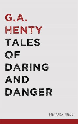 Cover of the book Tales of Daring and Danger by Speedy Reads
