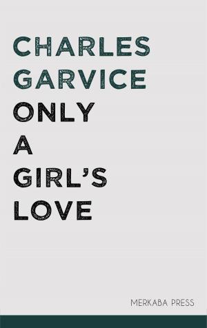 Book cover of Only a Girl's Love