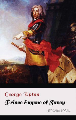 Cover of the book Prince Eugene of Savoy by Robert C. Worstell