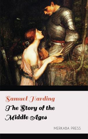Cover of the book The Story of the Middle Ages by Charlotte Bronte