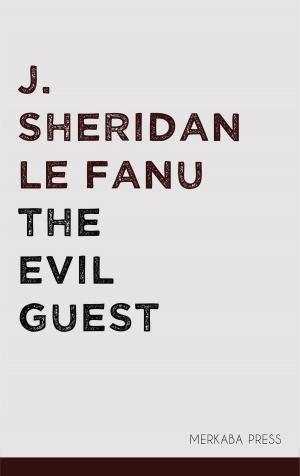Cover of the book The Evil Guest by J. Kirsch