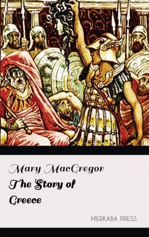Cover of the book The Story of Greece by Gerlóczy Márton