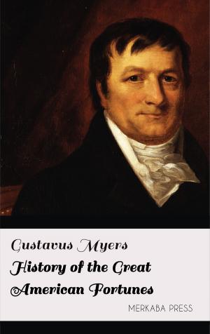 Cover of the book History of the Great American Fortunes by Speedy Reads