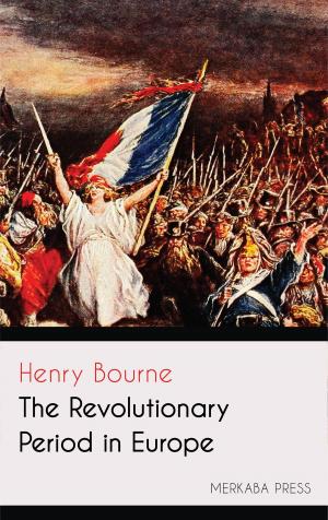 Cover of the book The Revolutionary Period in Europe by Sheridan Le Fanu