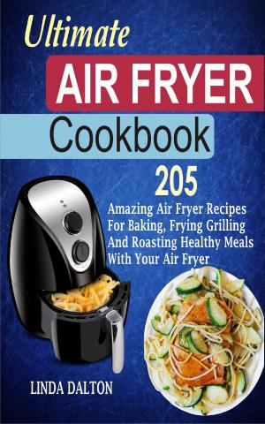 Cover of the book Ultimate Air Fryer Cookbook by Bessie Hucow
